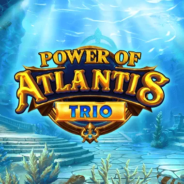 Power of Atlantis Trio